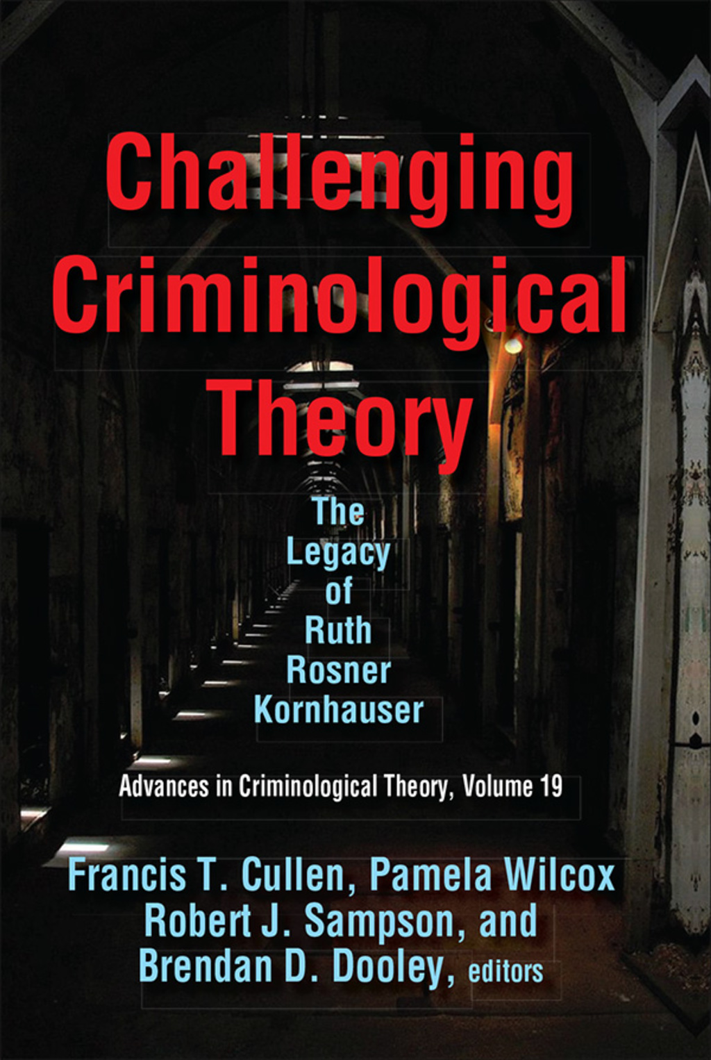 Challenging Criminological Theory The Legacy of Ruth Rosner Kornhauser 1st Edition