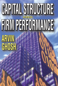 Cover image: Capital Structure and Firm Performance 1st edition 9781412807104