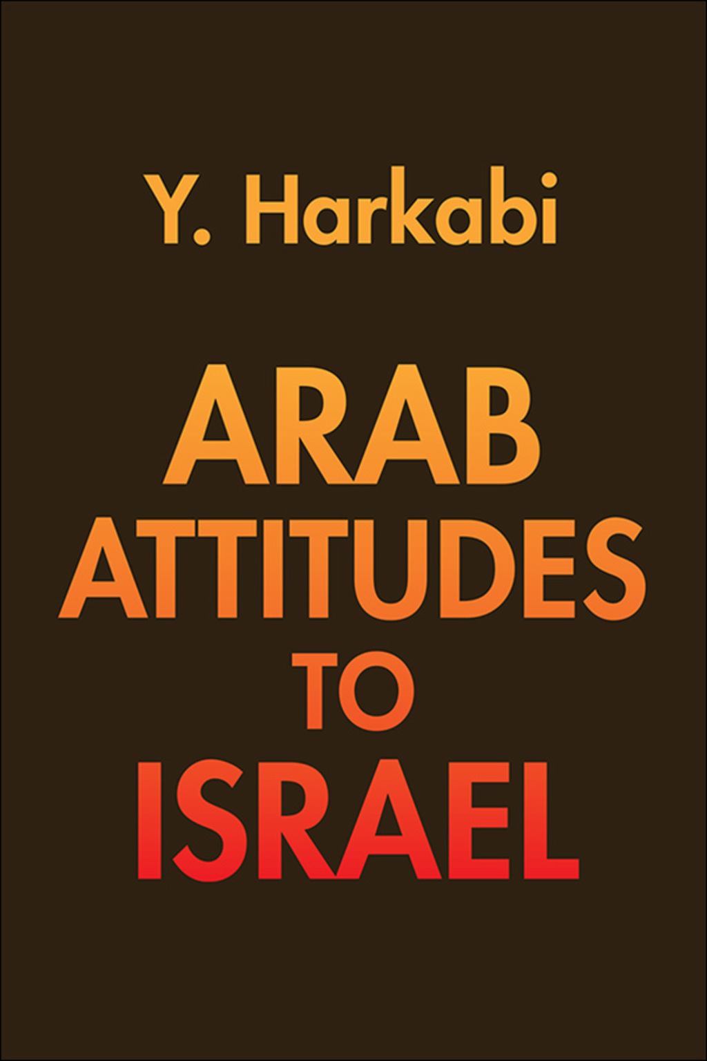 Arab Attitudes to Israel 1st Edition