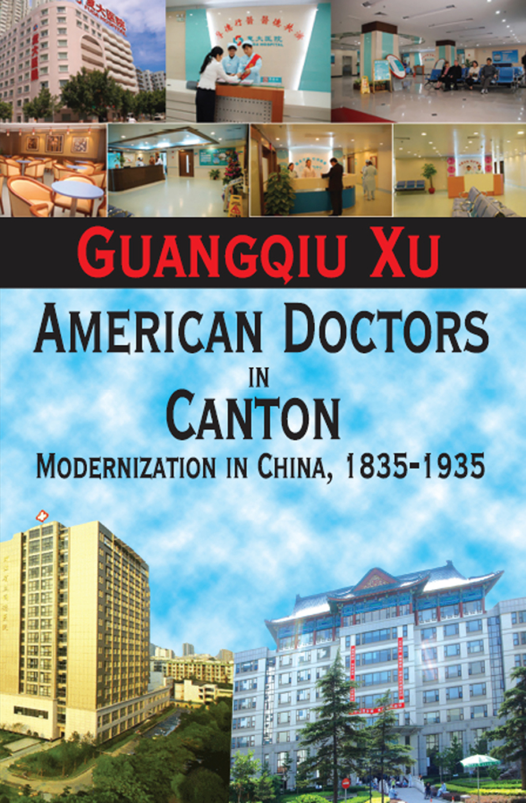 American Doctors in Canton Modernization in China, 1835-1935 1st Edition
