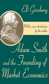 Immagine di copertina: Adam Smith and the Founding of Market Economics 1st edition 9780765809490