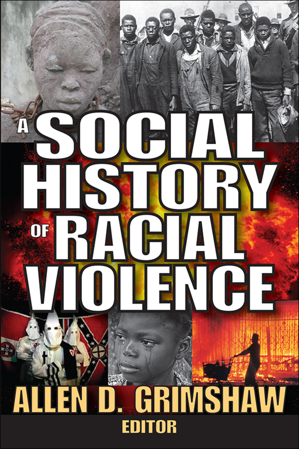 A Social History of Racial Violence 1st Edition