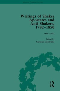 Cover image: Writings of Shaker Apostates and Anti-Shakers, 1782-1850 Vol 3 1st edition 9781138661035