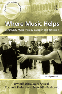 Imagen de portada: Where Music Helps: Community Music Therapy in Action and Reflection 1st edition 9781409410102