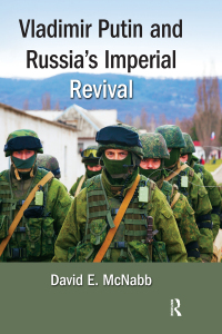 Cover image: Vladimir Putin and Russia's Imperial Revival 1st edition 9781498711982