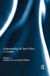 Omslagafbeelding: Understanding UK Sport Policy in Context 1st edition 9781138948372