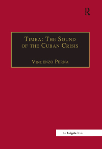 Cover image: Timba: The Sound of the Cuban Crisis 1st edition 9780754639411