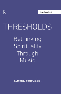 Cover image: Thresholds: Rethinking Spirituality Through Music 1st edition 9780754664796