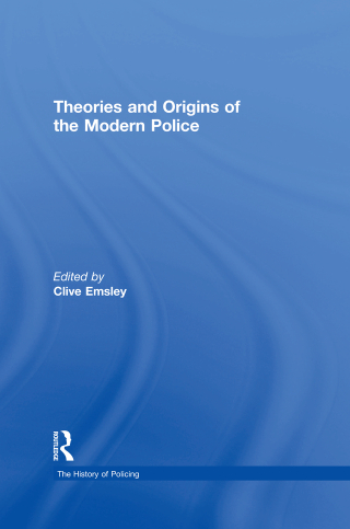 Cover image: Theories and Origins of the Modern Police 1st edition 9780754629498