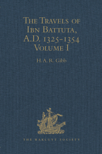 Cover image: The Travels of Ibn Battuta, A.D. 1325-1354 1st edition 9781409414766