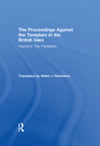 Cover image: The Proceedings Against the Templars in the British Isles 1st edition 9781409436522