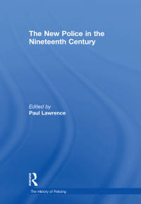 Imagen de portada: The New Police in the Nineteenth Century 1st edition 9780754629450