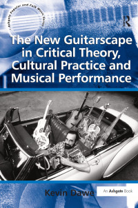 Imagen de portada: The New Guitarscape in Critical Theory, Cultural Practice and Musical Performance 1st edition 9780754667759