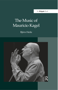 Cover image: The Music of Mauricio Kagel 1st edition 9781138264328