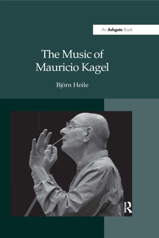 Cover image: The Music of Mauricio Kagel 1st edition 9781138264328