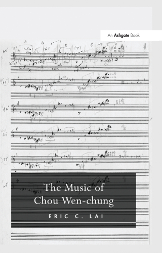 Imagen de portada: The Music of Chou Wen-chung 1st edition 9780754665007