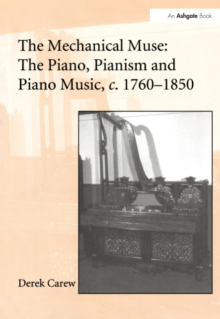 Imagen de portada: The Mechanical Muse: The Piano, Pianism and Piano Music, c.1760–1850 1st edition 9780859679695