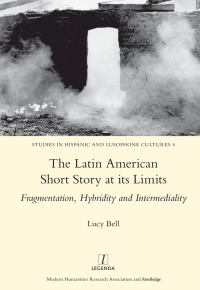 Cover image: The Latin American Short Story at its Limits 1st edition 9781909662131