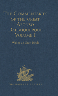 Cover image: The Commentaries of the Great Afonso Dalboquerque, Second Viceroy of India 1st edition 9781409421702