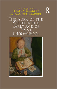 صورة الغلاف: The Aura of the Word in the Early Age of Print (1450-1600) 1st edition 9780367880170