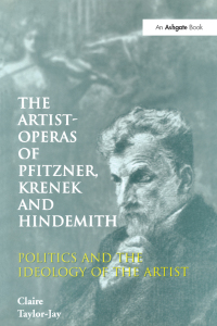 Cover image: The Artist-Operas of Pfitzner, Krenek and Hindemith 1st edition 9780754605782
