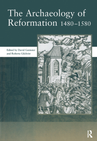 Cover image: The Archaeology of Reformation,1480-1580 1st edition 9780367604578