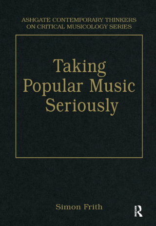 Cover image: Taking Popular Music Seriously 1st edition 9780754626794