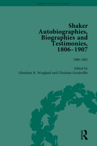 Cover image: Shaker Autobiographies, Biographies and Testimonies, 1806-1907 Vol 1 1st edition 9781138757240