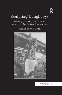 Cover image: Sculpting Doughboys 1st edition 9781409406556