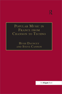 表紙画像: Popular Music in France from Chanson to Techno 1st edition 9780754608493