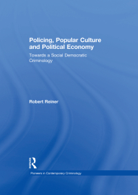 Cover image: Policing, Popular Culture and Political Economy 1st edition 9781409426363