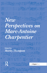 Imagen de portada: New Perspectives on Marc-Antoine Charpentier 1st edition 9781138249684
