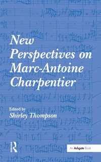 Imagen de portada: New Perspectives on Marc-Antoine Charpentier 1st edition 9781138249684