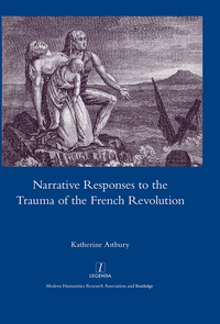 Imagen de portada: Narrative Responses to the Trauma of the French Revolution 1st edition 9781907975424