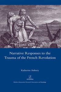 Omslagafbeelding: Narrative Responses to the Trauma of the French Revolution 1st edition 9781907975424