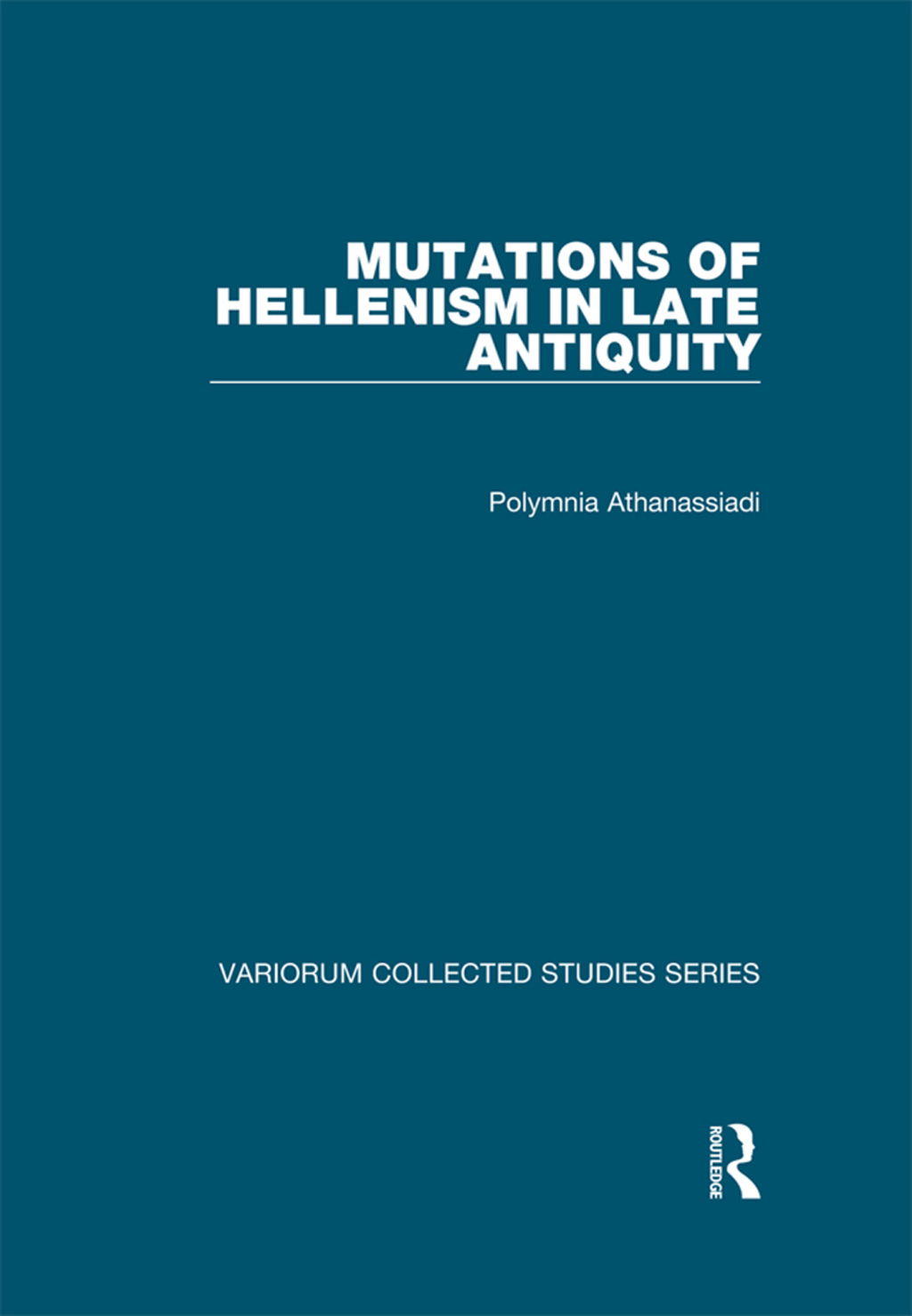 Mutations of Hellenism in Late Antiquity 1st Edition