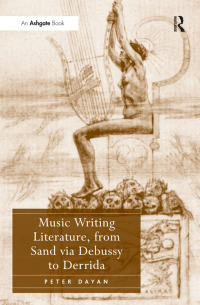 صورة الغلاف: Music Writing Literature, from Sand via Debussy to Derrida 1st edition 9781138262874