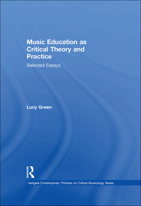 Omslagafbeelding: Music Education as Critical Theory and Practice 1st edition 9781409461005