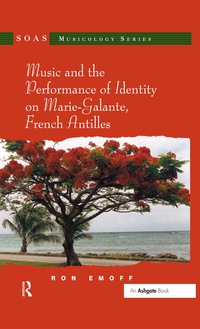 Cover image: Music and the Performance of Identity on Marie-Galante, French Antilles 1st edition 9781138265868