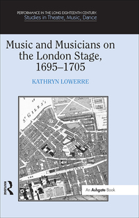 Cover image: Music and Musicians on the London Stage, 1695-1705 1st edition 9781138254107