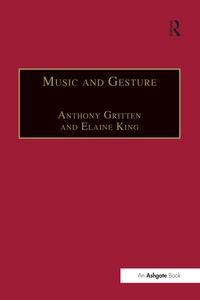 Omslagafbeelding: Music and Gesture 1st edition 9780754652984