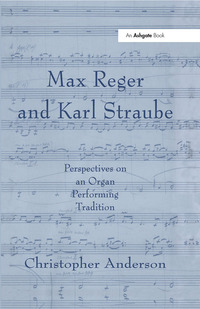 Imagen de portada: Max Reger and Karl Straube 1st edition 9781138246362