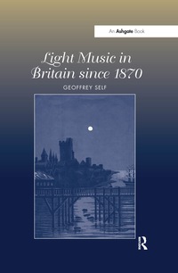 Cover image: Light Music in Britain since 1870: A Survey 1st edition 9781138269064