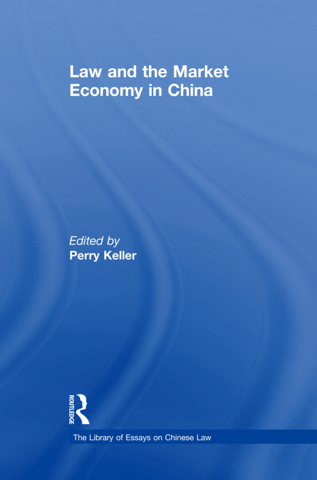 Law and the Market Economy in China 1st Edition