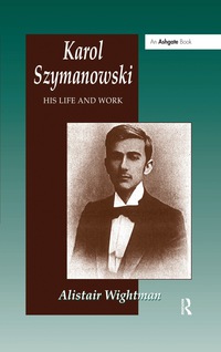 Cover image: Karol Szymanowski 1st edition 9781138269088