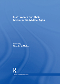 表紙画像: Instruments and their Music in the Middle Ages 1st edition 9780754627623
