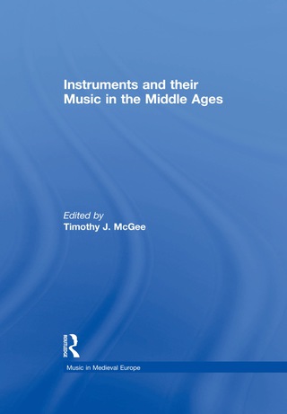 Cover image: Instruments and their Music in the Middle Ages 1st edition 9780754627623