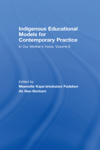 صورة الغلاف: Indigenous Educational Models for Contemporary Practice 1st edition 9780805864021