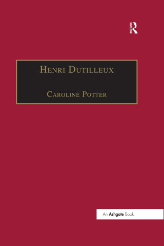 Cover image: Henri Dutilleux 1st edition 9781138279193