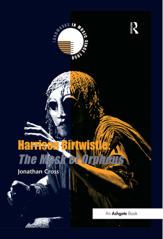 Imagen de portada: Harrison Birtwistle: The Mask of Orpheus 1st edition 9780754653837
